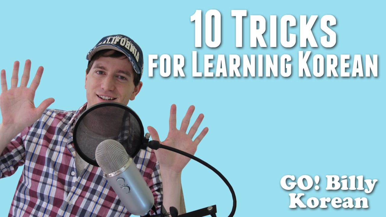 10 Tricks For Learning Korean Learn Korean With Go Billy Korean